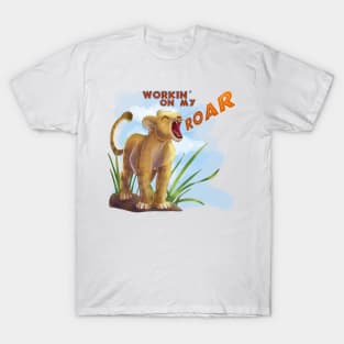 Workin' on My ROAR T-Shirt